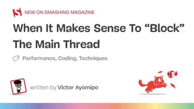 Rethinking JavaScript: When to Block the Main Thread for Better Performance